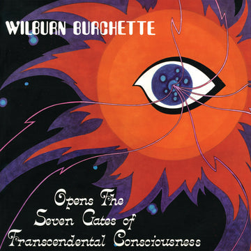 WILBURN BURCHETTE - "OPENS THE SEVEN GATES OF TRANSCENDENTAL CONSCIOUSNESS" LP