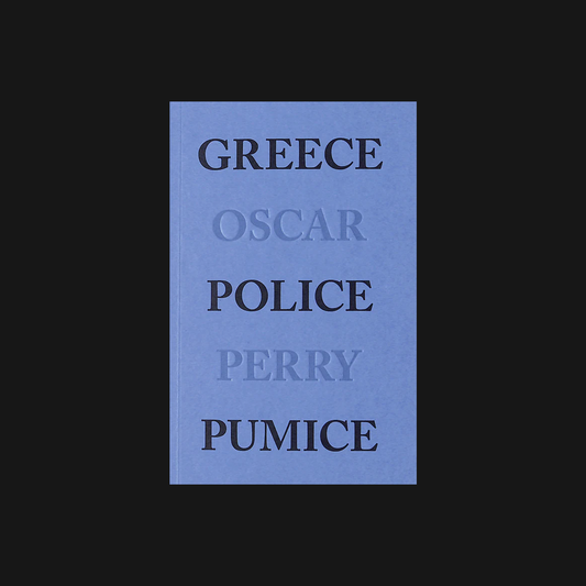 OSCAR PERRY - "GREECE POLICE PUMICE" BOOK