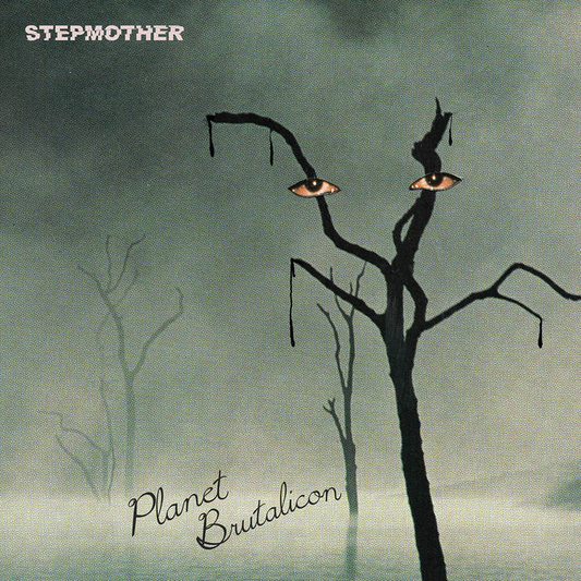 STEPMOTHER - "PLANET BRUTALICON" LP