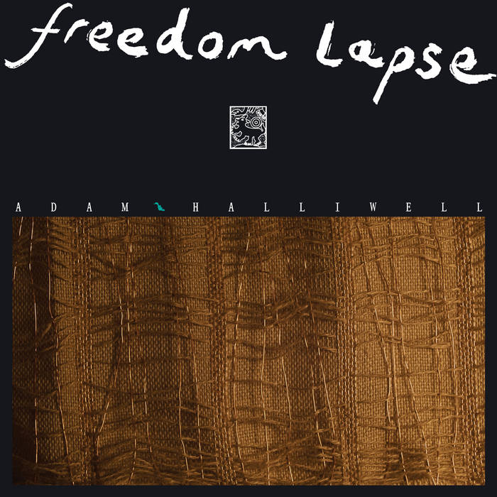 ADAM HALLIWELL - "FREEDOM LAPSE" LP