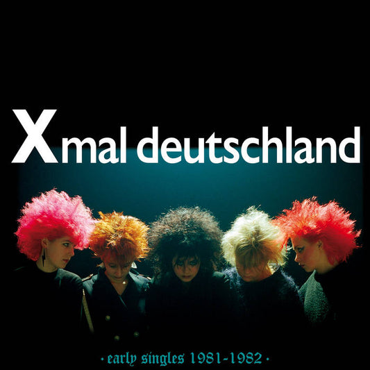 XMAL DEUTSCHLAND - "EARLY SINGLES (1981-1982)" LP