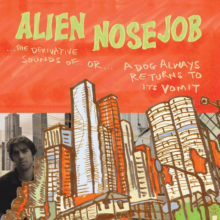 ALIEN NOSEJOB - "THE DERIVATIVE SOUNDS OF…" LP