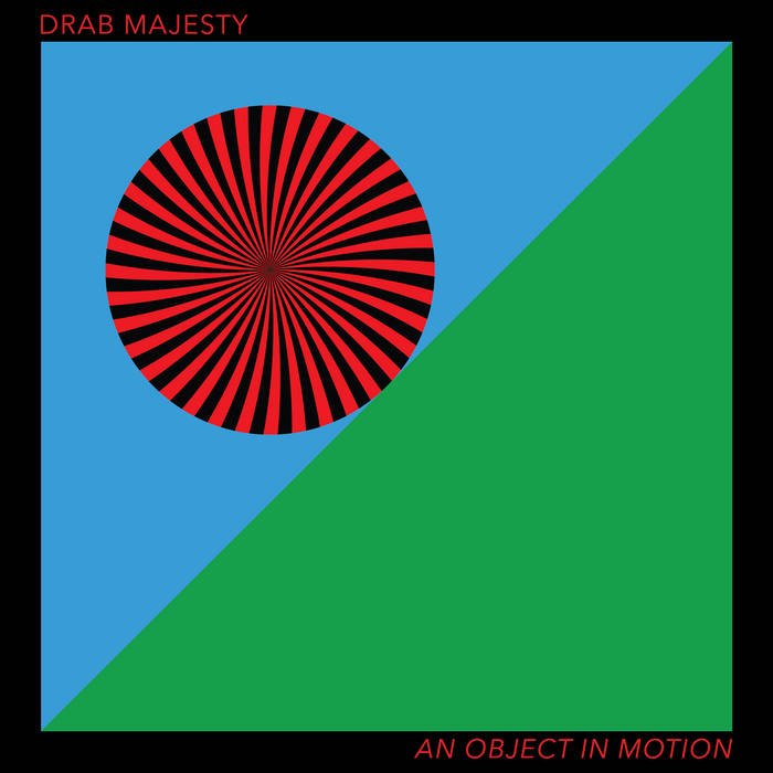 DRAB MAJESTY - "AN OBJECT IN MOTION" LP