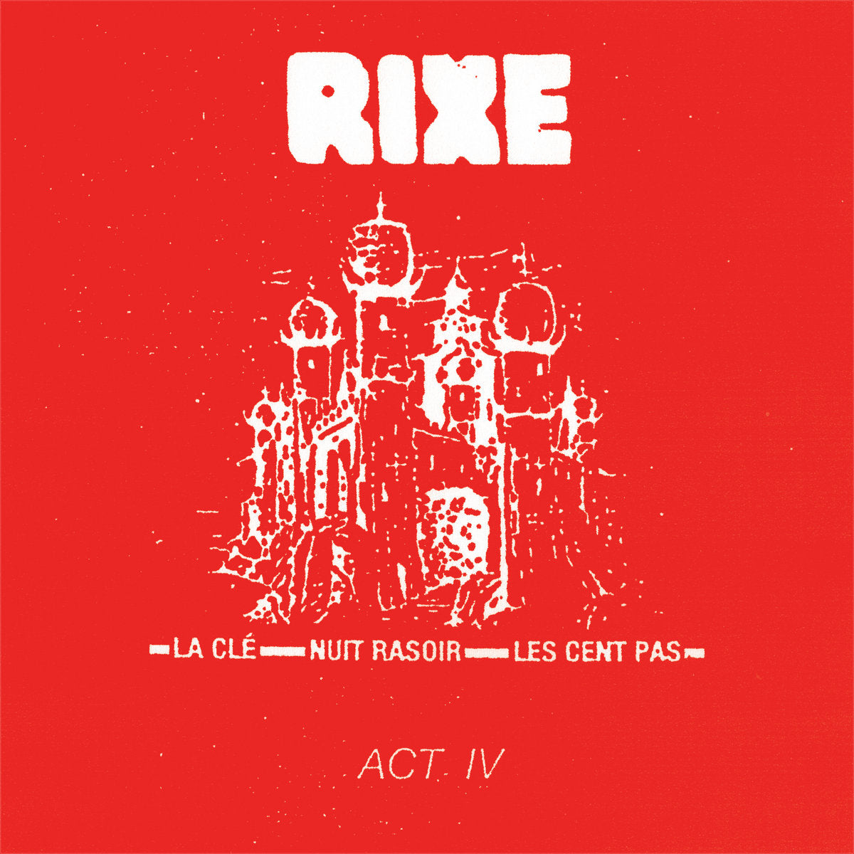 RIXE - "ACT IV" 7"