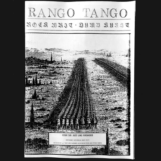 RANGO TANGO - "ISSUE SIX: JUST LIKE FIREWOOD" ZINE