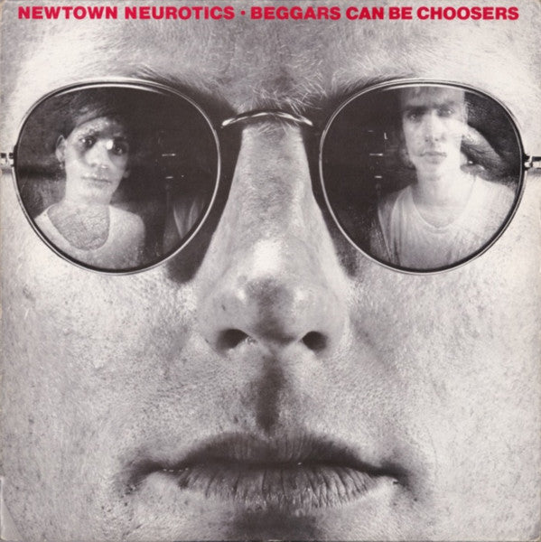 NEWTOWN NEUROTICS - "BEGGARS CAN BE CHOOSERS" LP