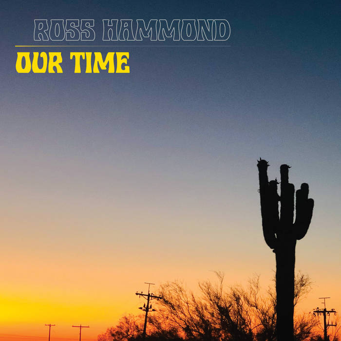 ROSS HAMMOND - "OUR TIME" LP