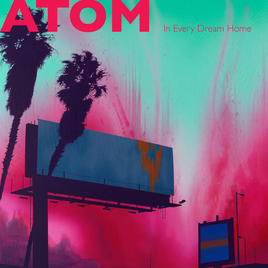 ATOM - "IN EVERY DREAM HOME" LP