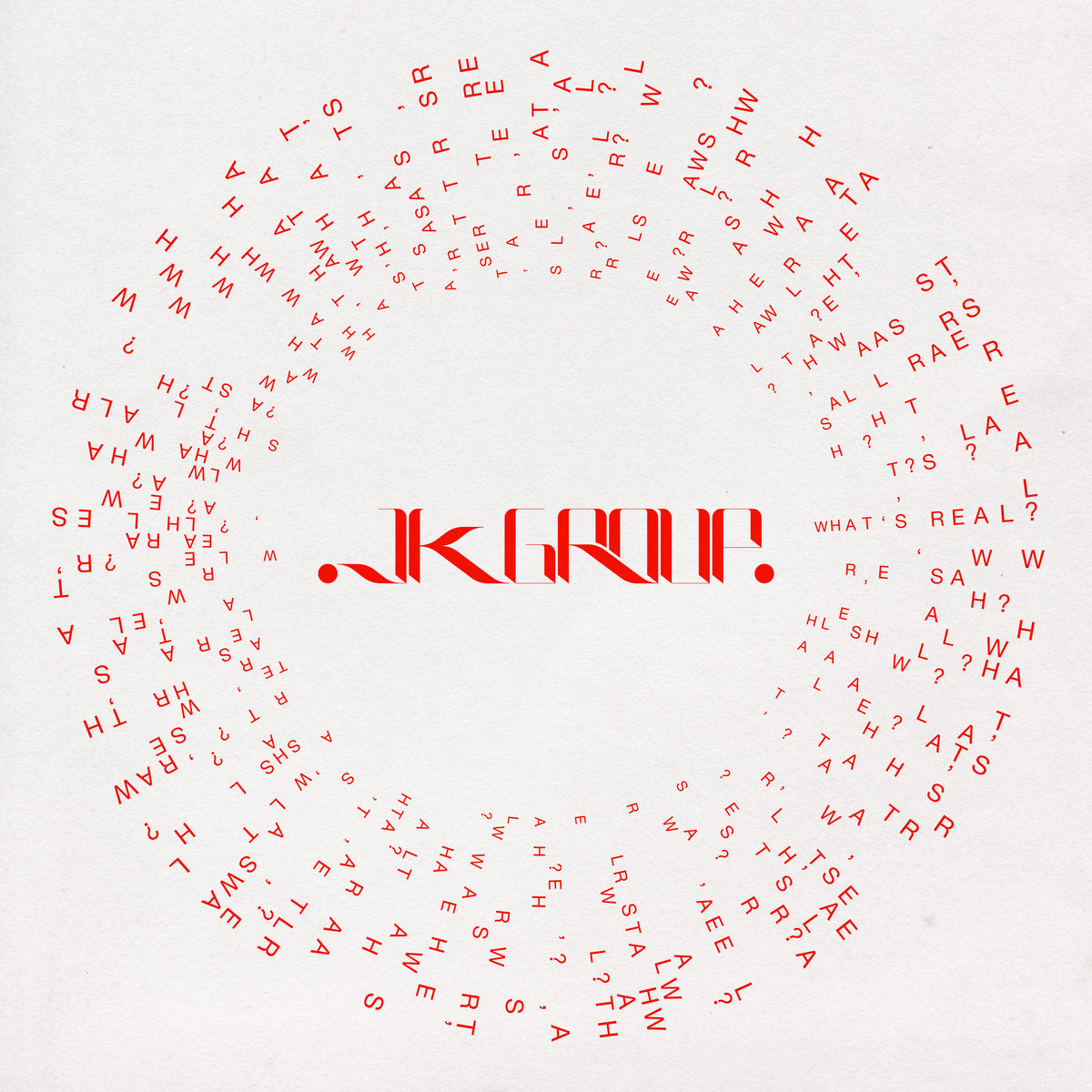 JK GROUP - "WHAT'S REAL?" LP
