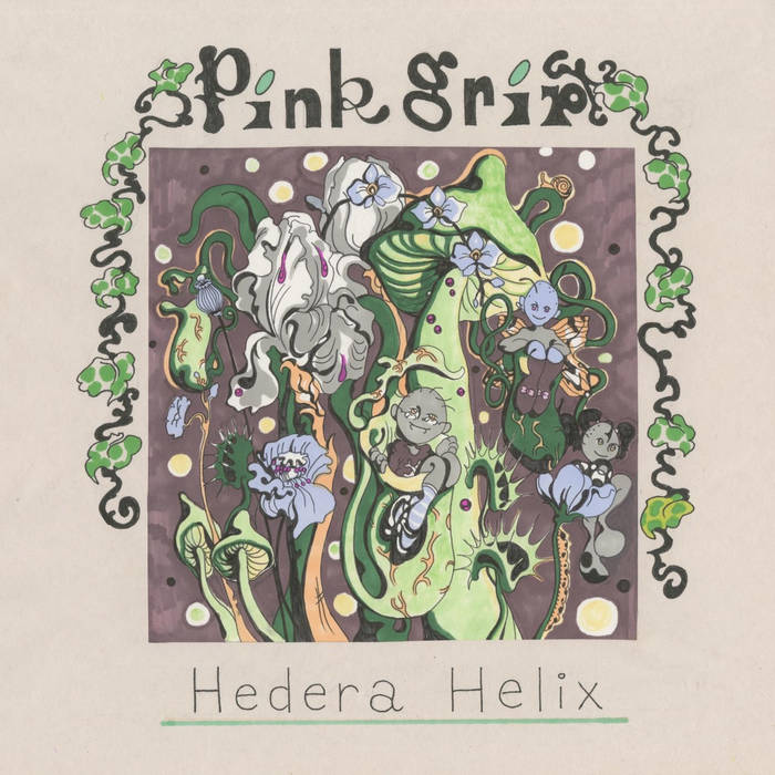 PINK GRIP - HEDERA HELIX 7"