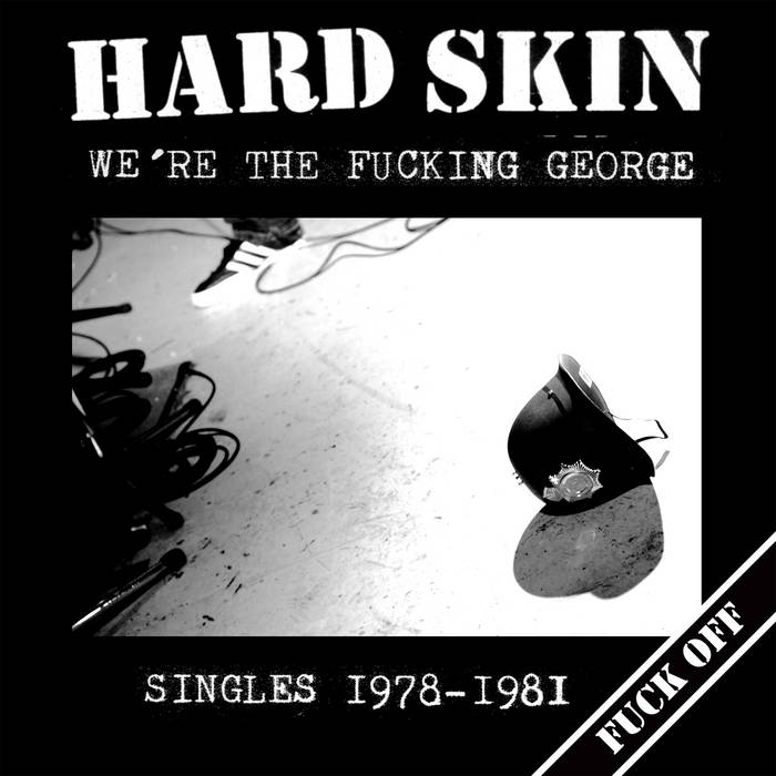 HARD SKIN - "WE'RE THE FUCKING GEORGE" LP