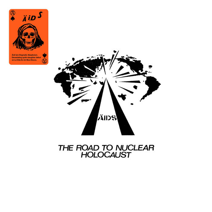 Ä.I.D.S. - "THE ROAD TO NUCLEAR HOLOCAUST" LP