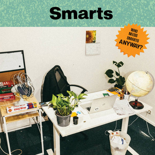 SMARTS - "WHO NEEDS SMARTS, ANYWAY?" LP