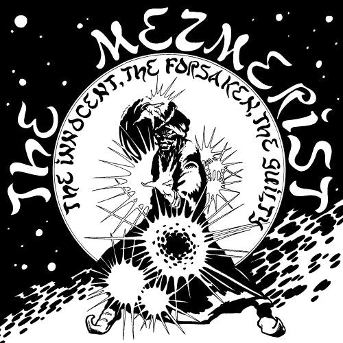 THE MEZMERIST - "THE INNOCENT, THE FORSAKEN, THE GUILTY" LP