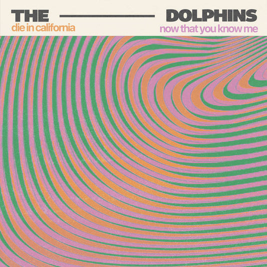 THE DOLPHINS - "DIE IN CALIFORNIA" 7"