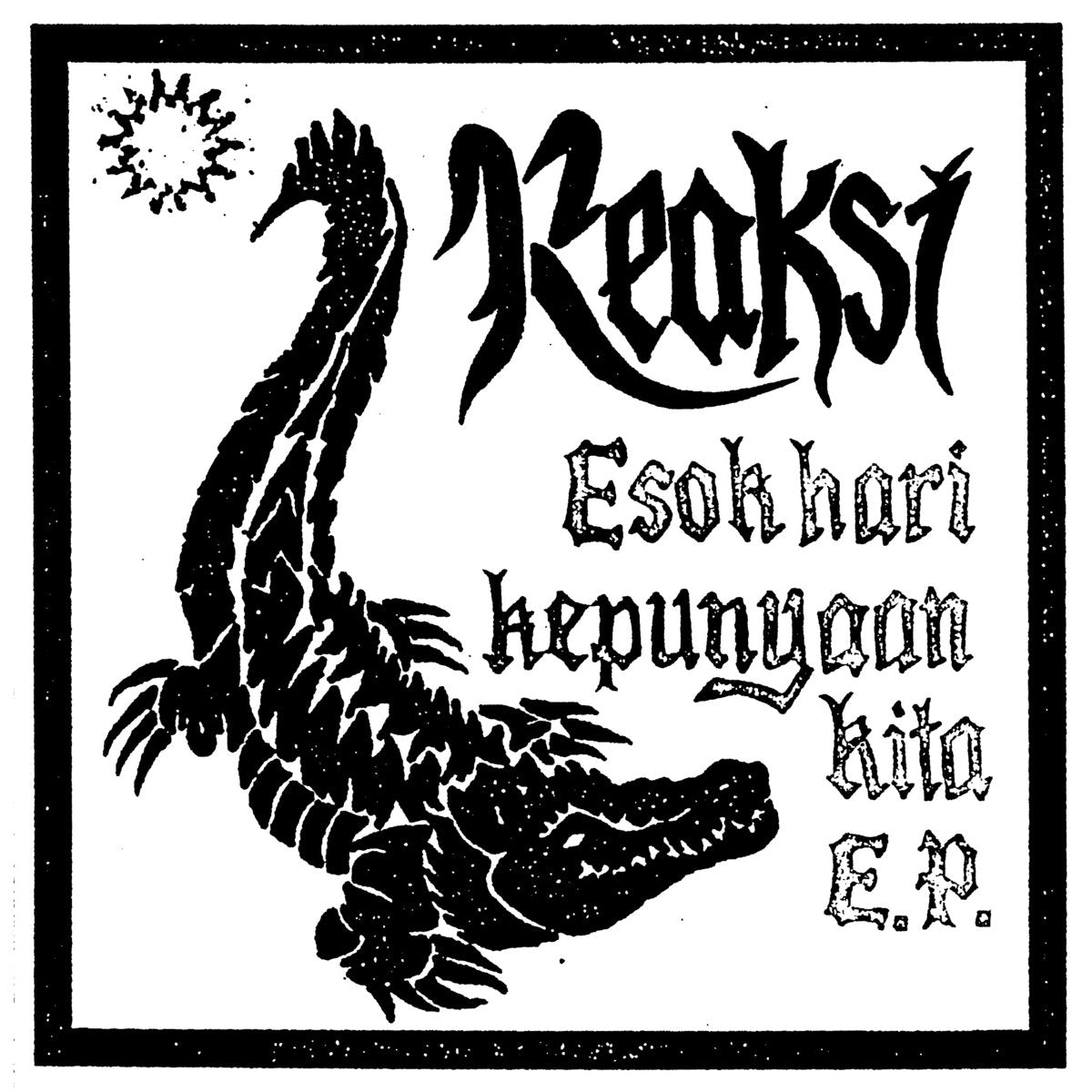 REAKSI - "ESOK HARI KEPUNYAAN KITA" 7"