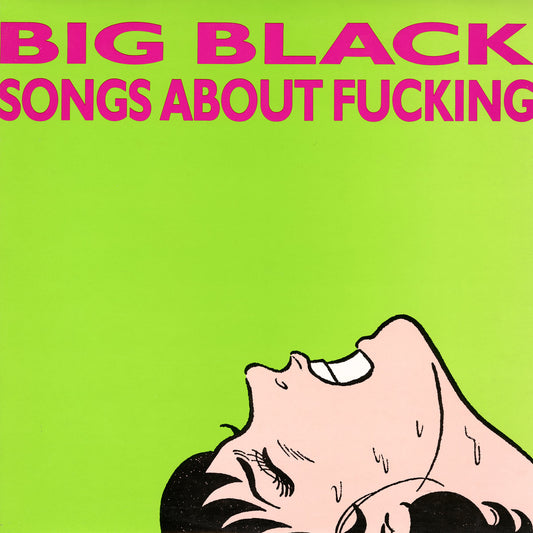 BIG BLACK - "SONGS ABOUT FUCKING" LP