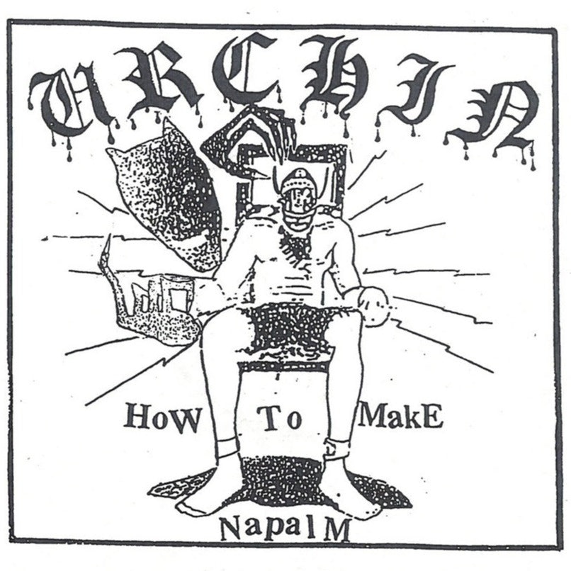 URCHIN - "HOW TO MAKE NAPALM" 7"