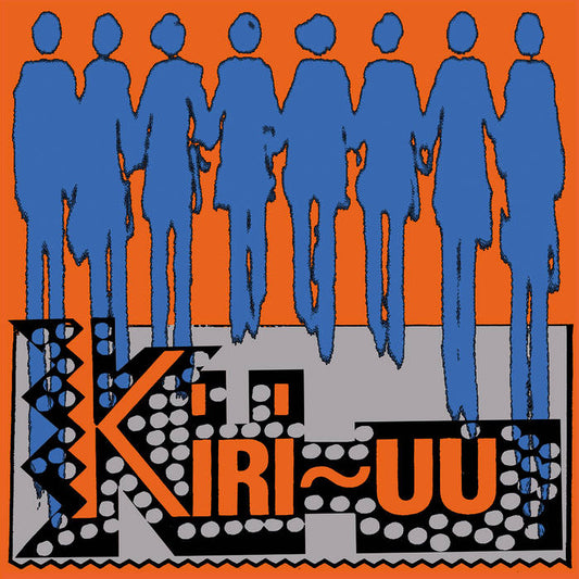 KIRI-UU - "CREAK-WHOOSH" LP