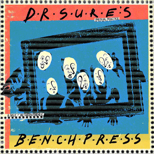 BENCH PRESS / DR SURE'S UNUSUAL PRACTICE - "A SPLIT BETWEEN FRIENDS" 7"