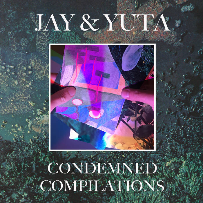 JAY AND YUTA - "CONDEMNED COMPILATIONS" LP