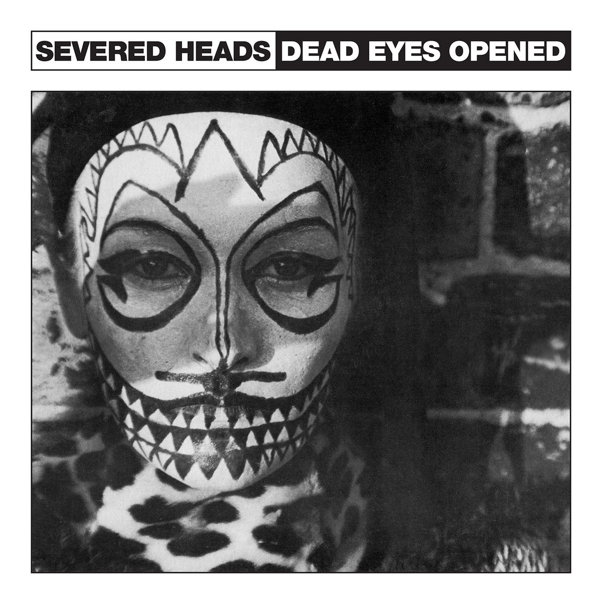 SEVERED HEADS - "DEAD EYES OPENED" 12"