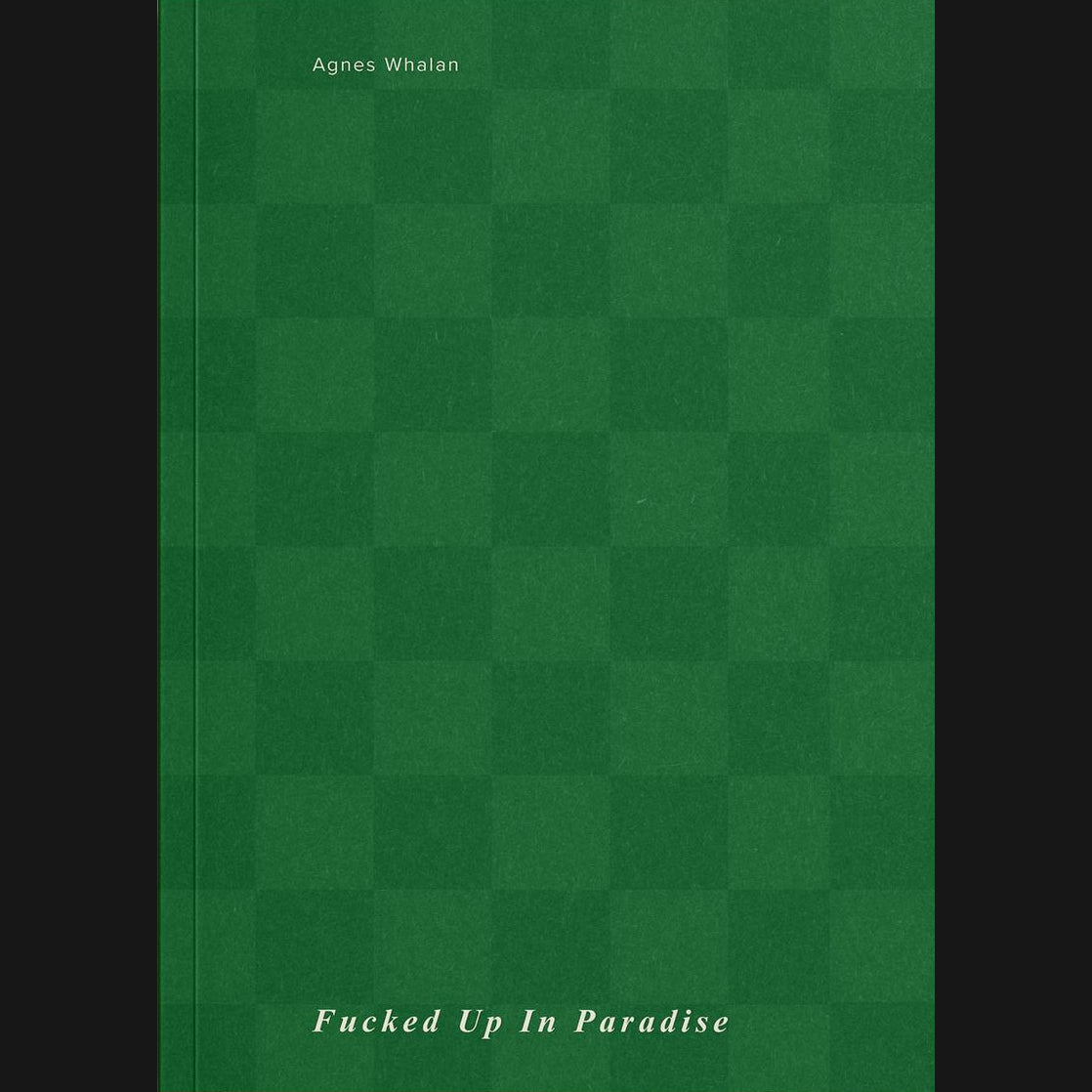 AGNES WHALAN - "FUCKED UP IN PARADISE" BOOK