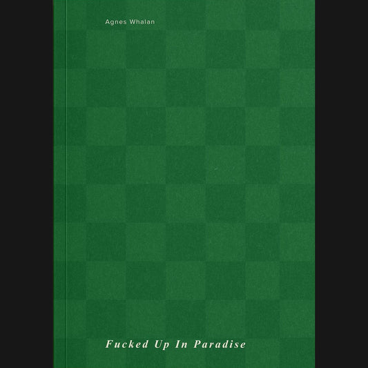 AGNES WHALAN - "FUCKED UP IN PARADISE" BOOK