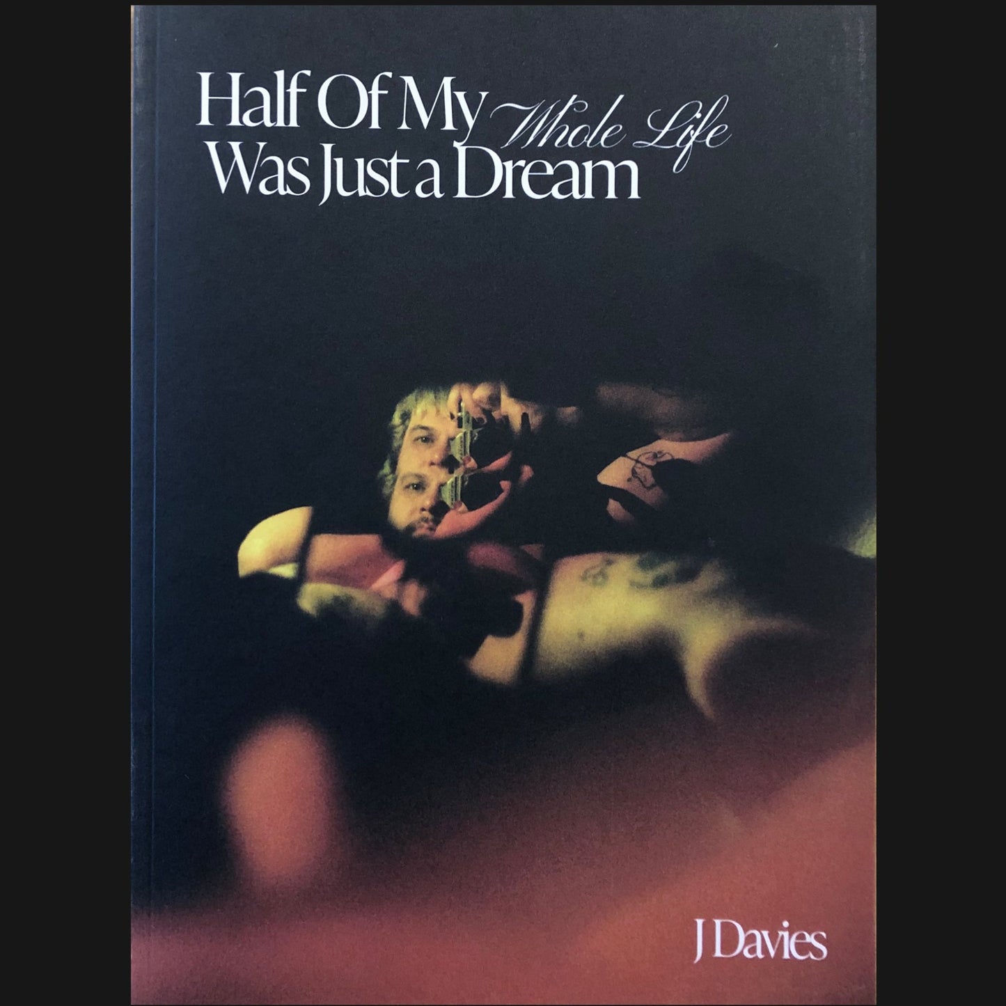 J DAVIES  - "HALF OF MY WHOLE LIFE WAS JUST A DREAM" BOOK
