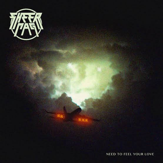 SHEER MAG - "NEED TO FEEL YOUR LOVE" LP