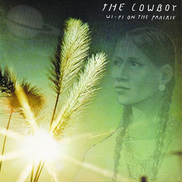 THE COWBOY - "WIFI ON THE PRAIRIE" LP