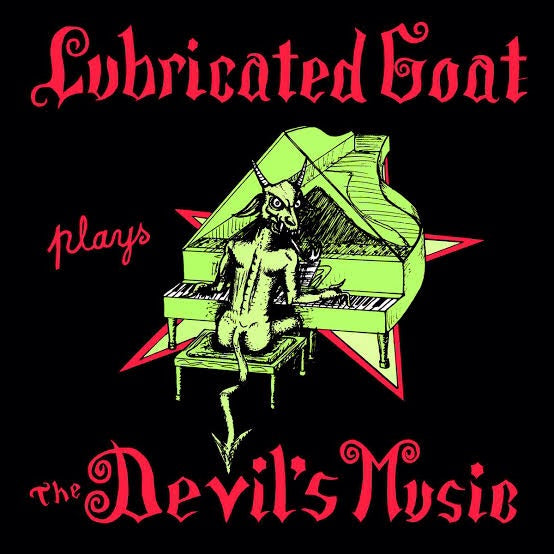 LUBRICATED GOAT - "PLAYS THE DEVILS MUSIC" LP