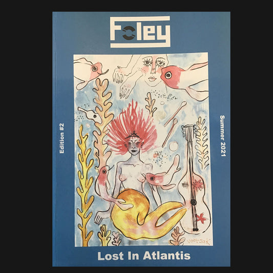 FOLEY - “EDITION 2: LOST IN ATLANTIS” MAGAZINE