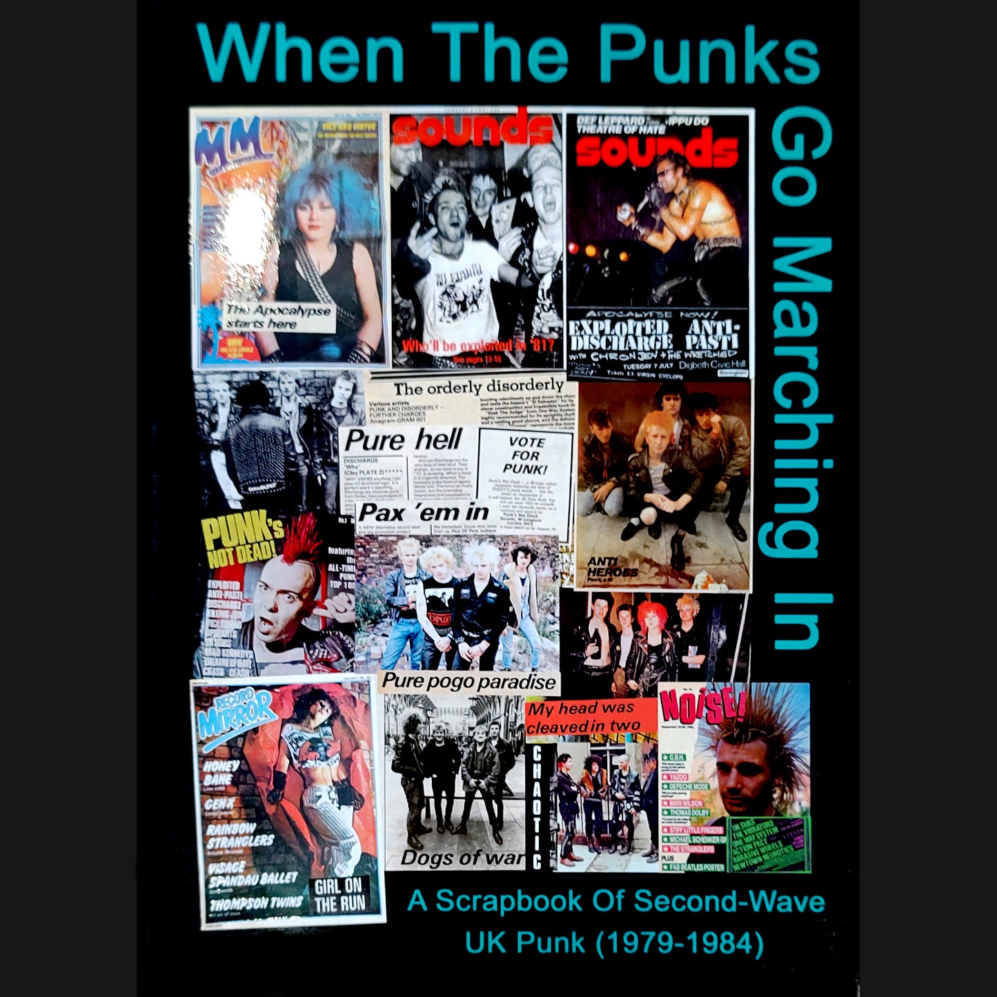 "WHEN THE PUNKS GO MARCHING IN: A SCRAPBOOK OF SECOND WAVE UK PUNK 1979-1984" BOOK